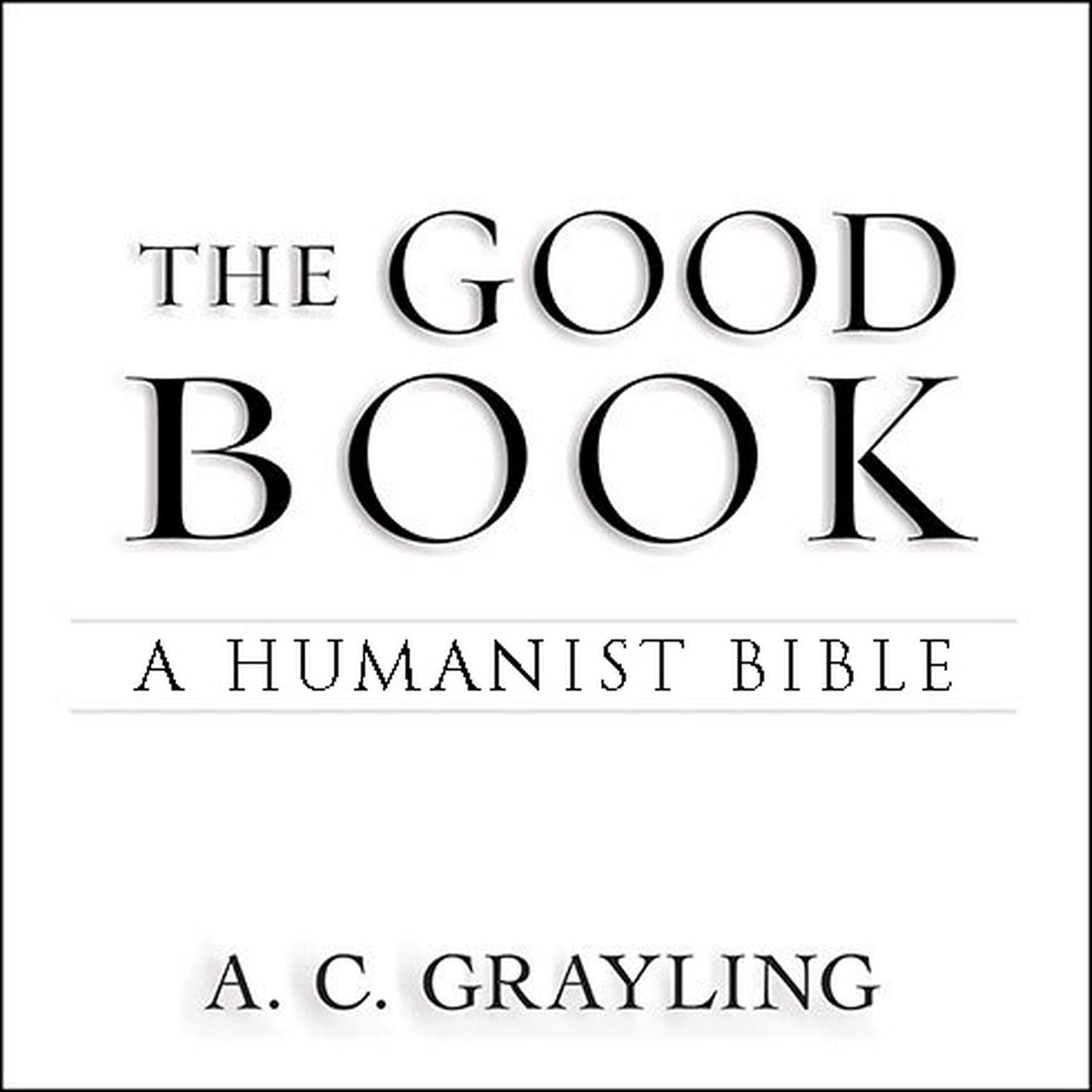 The Good Book: A Humanist Bible - A Thought-Provoking Read