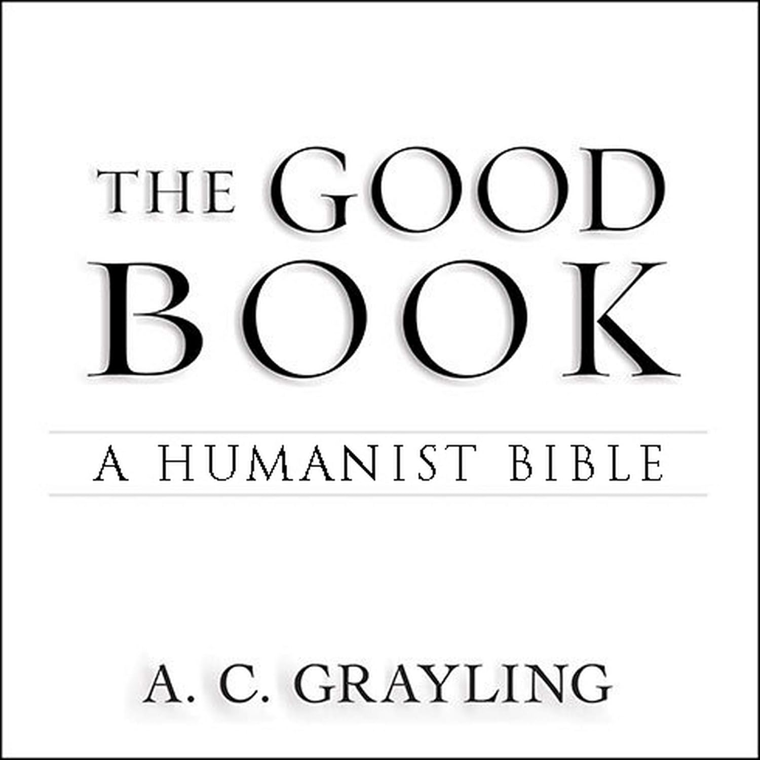 The Good Book: A Humanist Bible - A Thought-Provoking Read