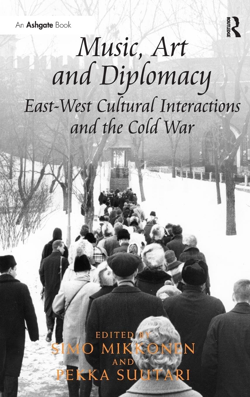 Music, Art and Diplomacy: Cultural Interactions During Cold War