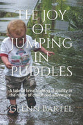 The joy of jumping in puddles - Humorous memoir Mr