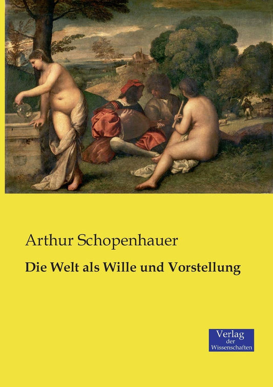Die Welt als Wille und Vorstellung: A Deep Dive into Schopenhauer