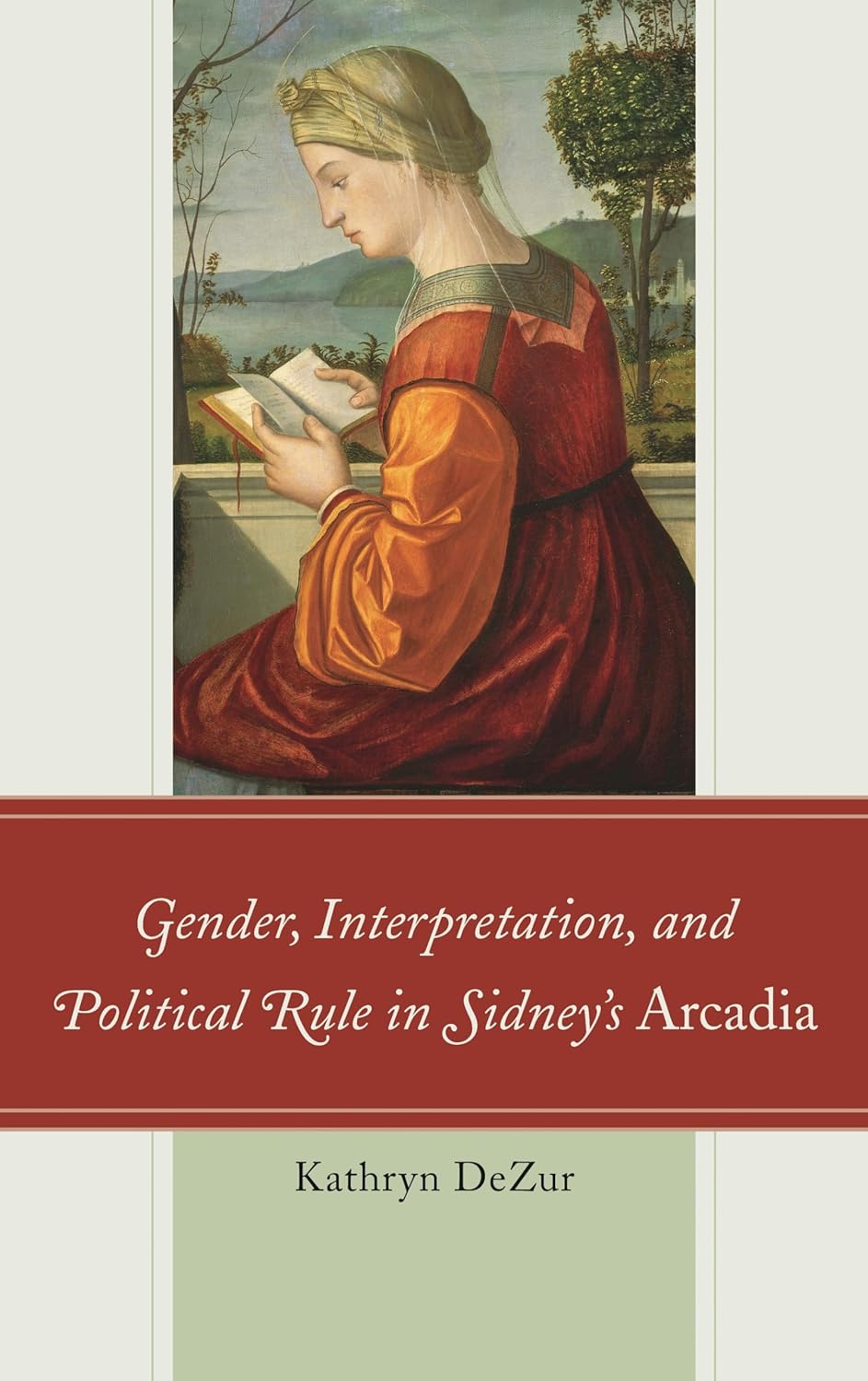 Gender, Interpretation, and Political Rule in Sidney's Arcadia Review