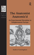 The Anatomist Anatomis'd (The History of Medicine in Context)