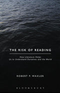 The Risk of Reading: How Literature Helps Us Understand Ourselves