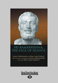 Sri Ramakrishna, The Face Of Silence - Two Classic Biographies