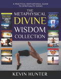 The Metaphysical Divine Wisdom Collection: A Guide to Spirituality