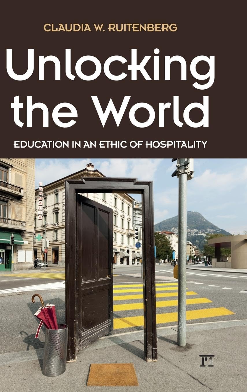 Unlocking the World: Education in an Ethic of Hospitality Review