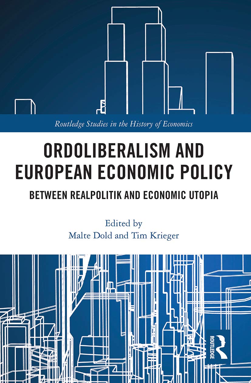 Ordoliberalism and European Economic Policy: A Comprehensive Study