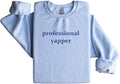 Embroidered Professional Yapper Crewneck - Cozy Trendy Meme Shirt
