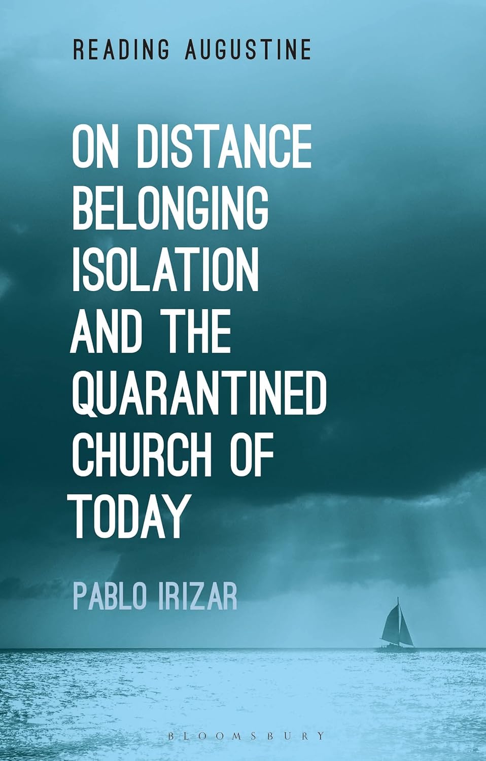 On Distance, Belonging, Isolation and the Quarantined Church Today