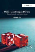Online Gambling and Crime - Empirical Assessment of E-Gambling Harms