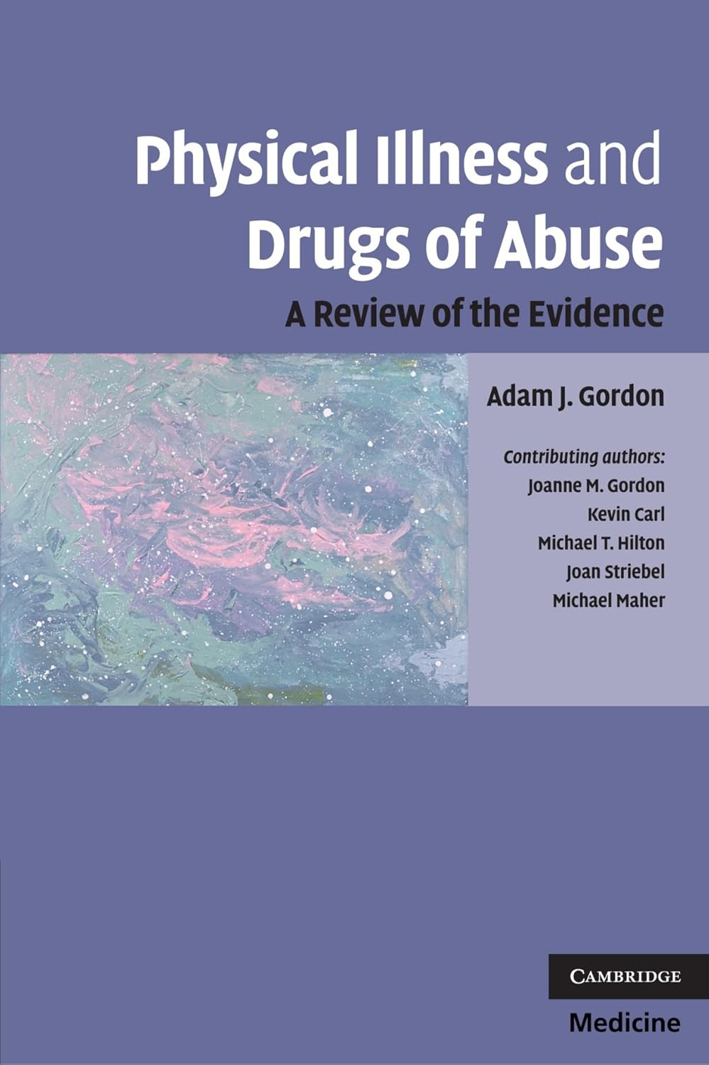 Physical Illness and Drugs of Abuse: A Comprehensive Review
