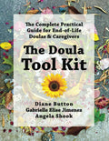 The Doula Tool Kit: Practical Guide for End-of-Life Doulas