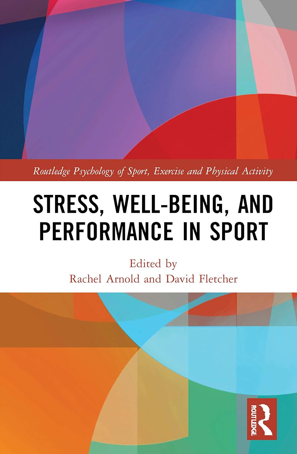 Stress, Well-Being, and Performance in Sport: A Comprehensive Guide