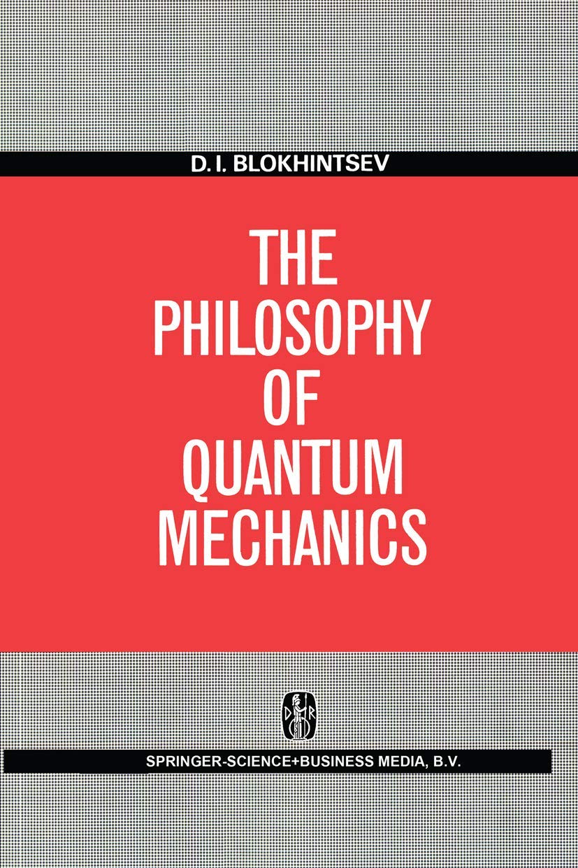 Exploring Quantum Mechanics: Insights from D.I. Blokhintsev