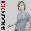 Mutations - Beck album reissue on LP + 7 Interscope