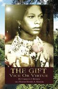 The Gift: Vice or Virtue - Memoir of a Psychic Medium's Journey