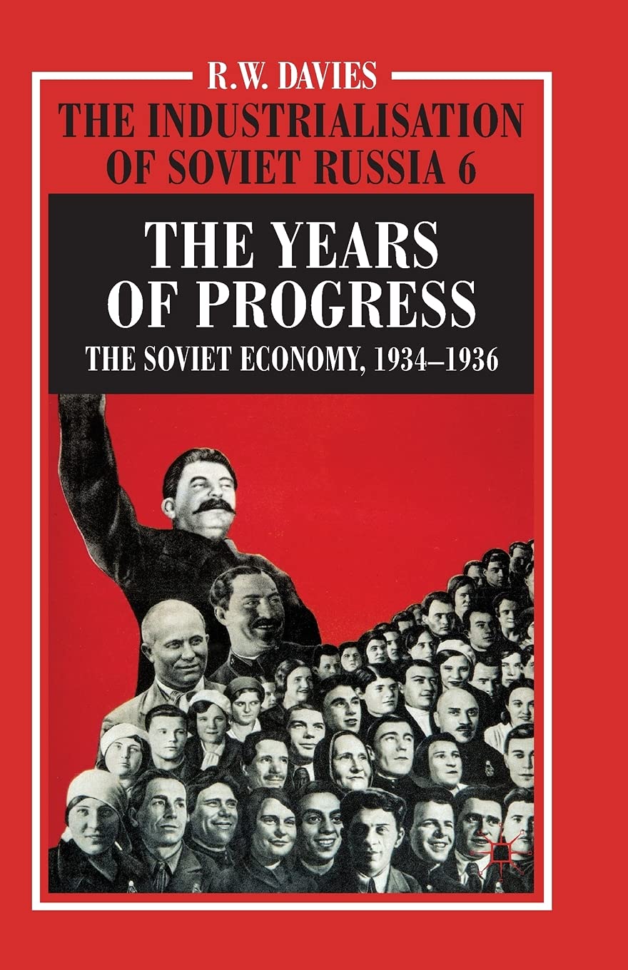 The Industrialisation of Soviet Russia Volume 6: Years of Progress