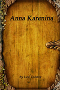 Anna Karenina by Leo Tolstoy - A Timeless Classic of Love