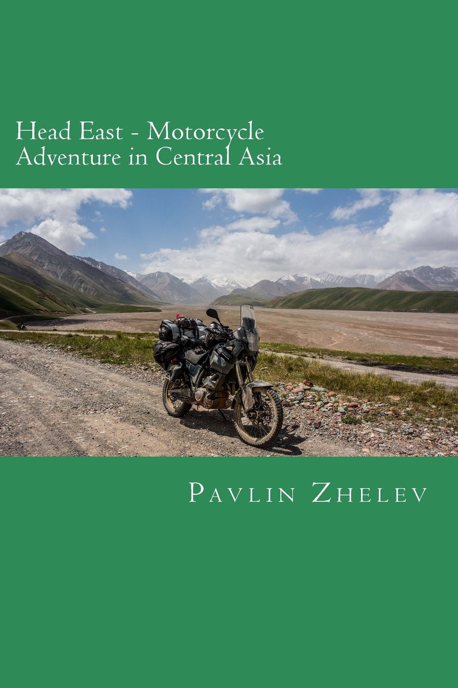 Head East - Motorcycle Adventure in Central Asia: A Thrilling Journey