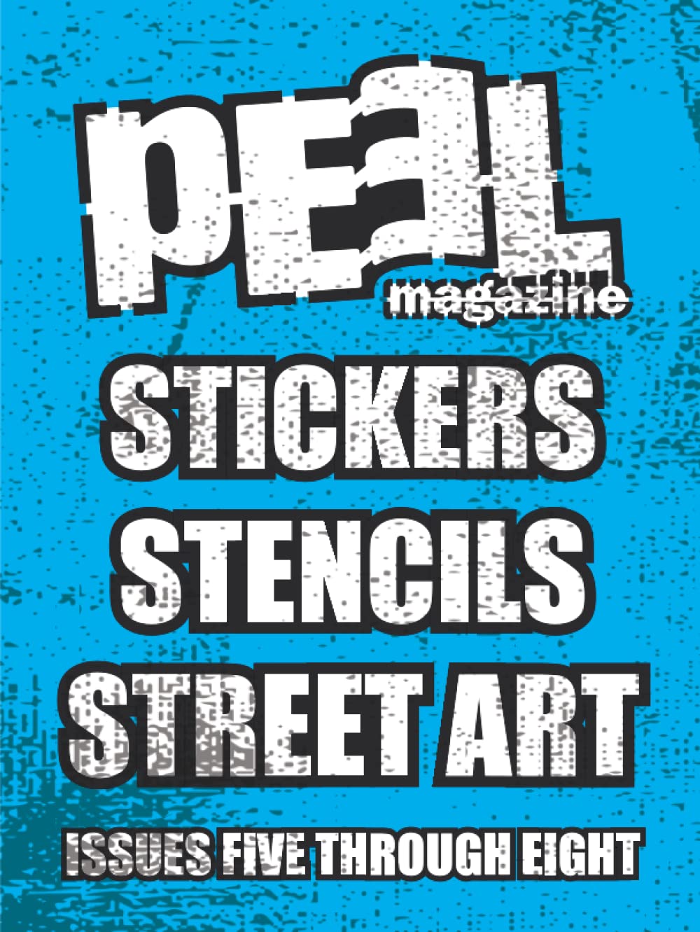 PEEL Magazine Stickers and Stencils for Street Art Lovers