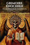 Grimoire enochien Demonologie interdite Livre 2 - Manuel d'occultisme