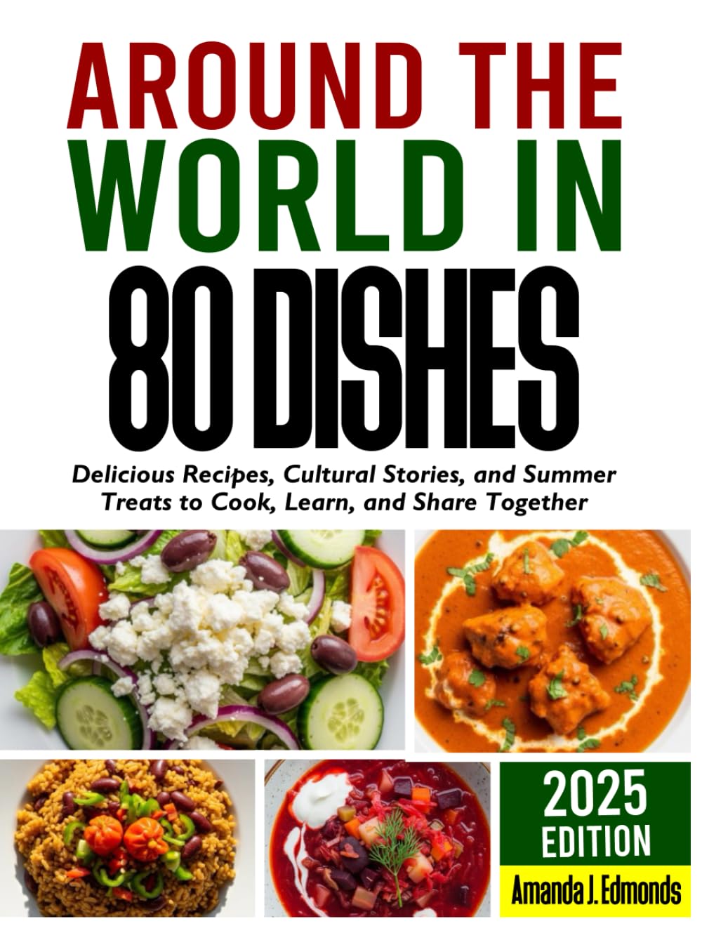 Around The World In 80 Dishes: A Culinary Journey of Flavor
