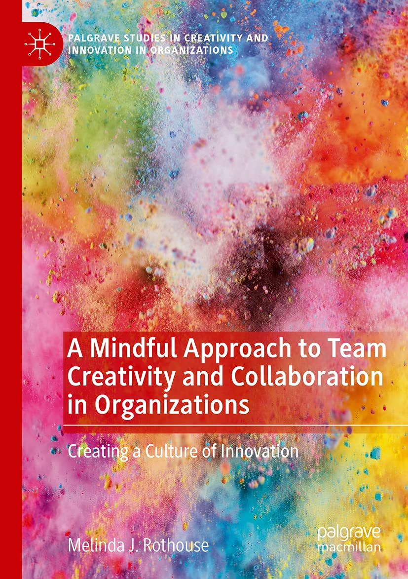 A Mindful Approach to Team Creativity and Collaboration Culture