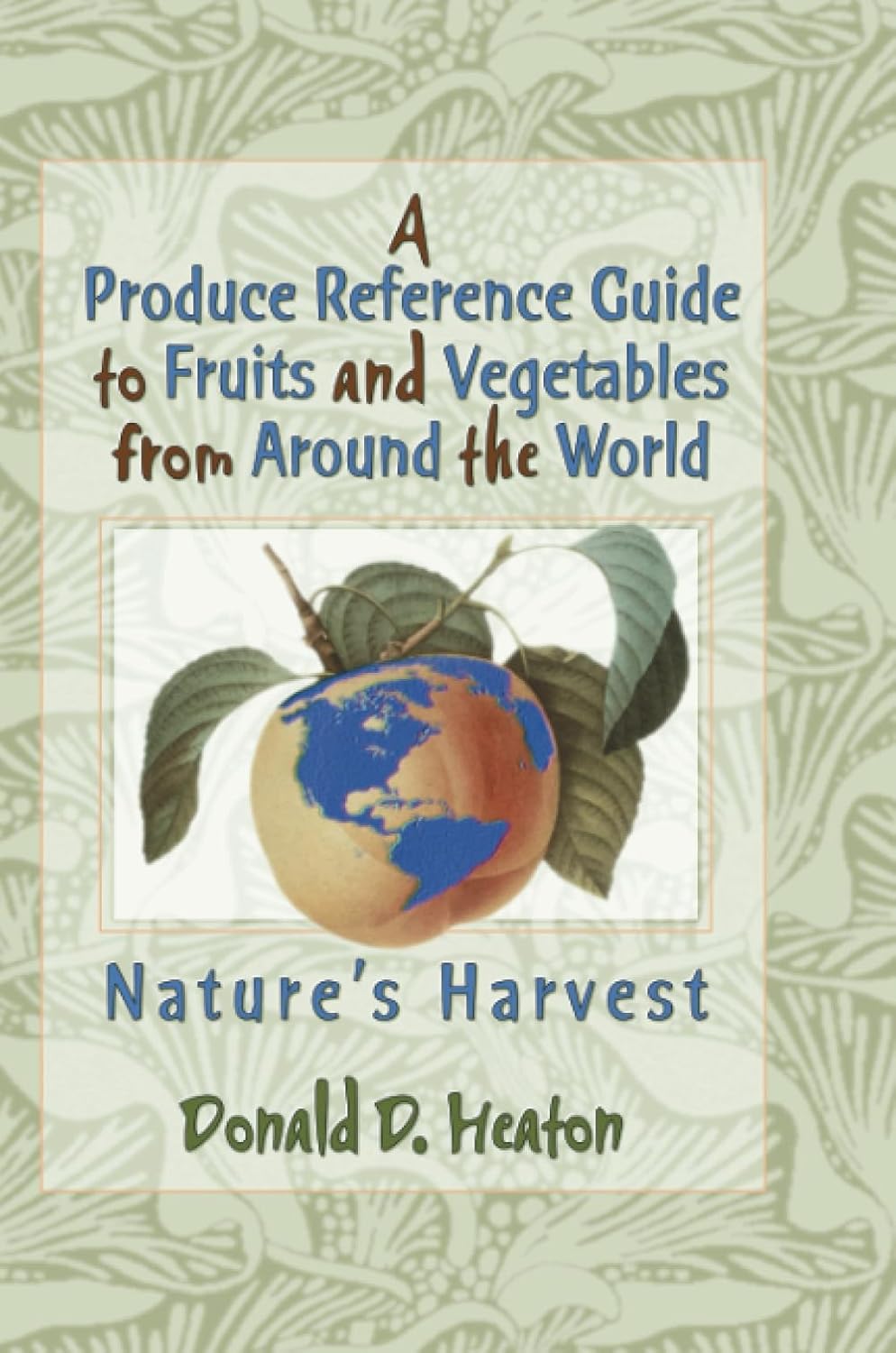 A Produce Reference Guide to Fruits and Vegetables Worldwide