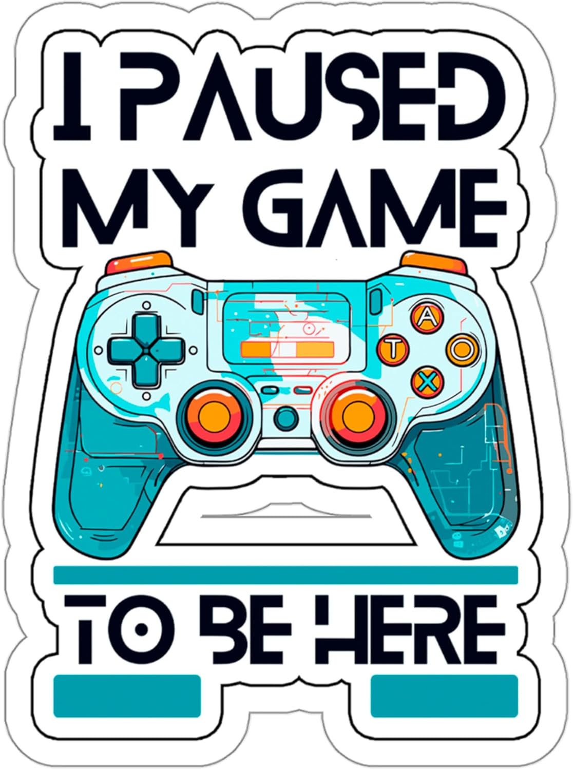 I Paused My Game Sticker - Weatherproof Souvenir Decal