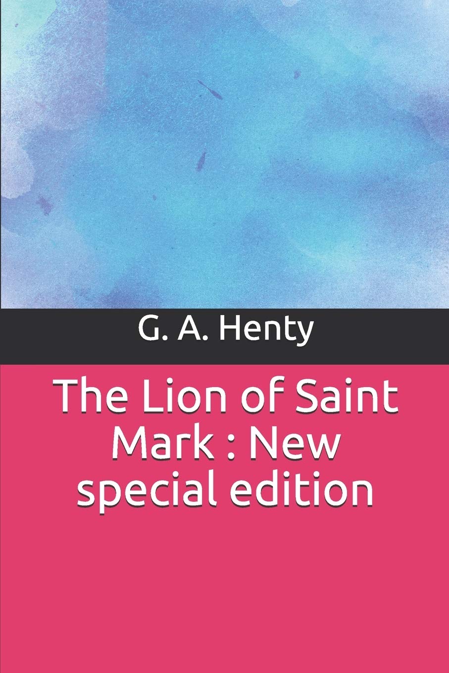 The Lion of Saint Mark Special Edition by G. A. Henty Review
