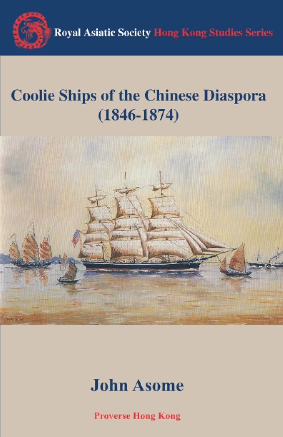 Coolie Ships of the Chinese Diaspora 1846-1874: A Historical Insight