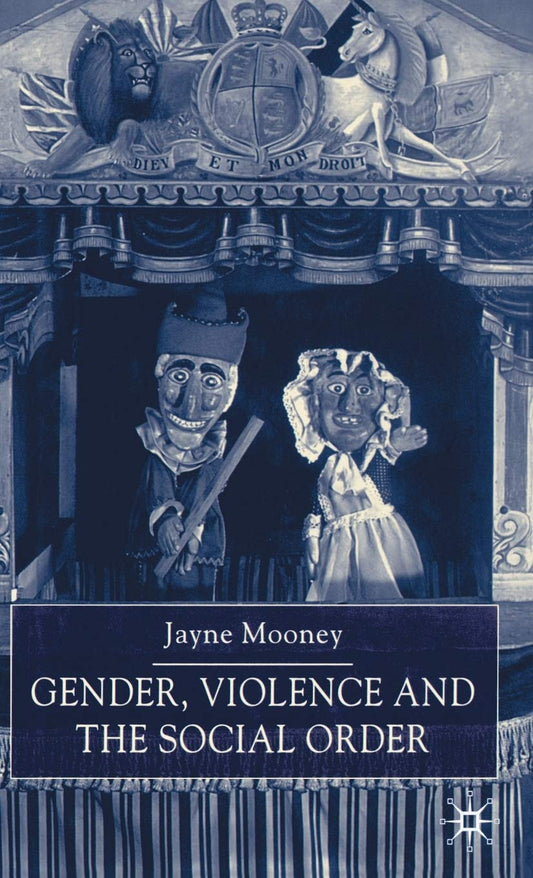 Gender, Violence and the Social Order: A Comprehensive Analysis