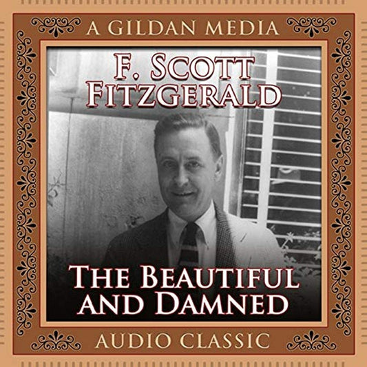 The Beautiful and the Damned by F. Scott Fitzgerald - A Classic Novel