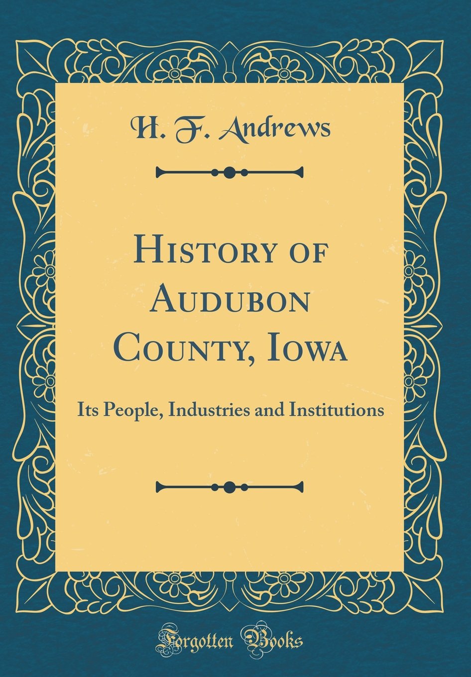 History of Audubon County, Iowa: A Deep Dive into Its Legacy