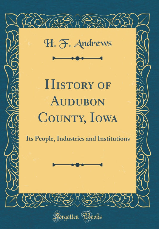 History of Audubon County, Iowa: A Deep Dive into Its Legacy