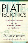 Plate Tectonics: An Insider's History Of The Modern Theory