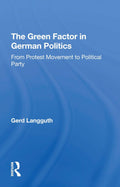 The Green Factor in German Politics - Historical and Analysis