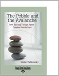 The Pebble and the Avalanche: How Taking Things Apart Creates