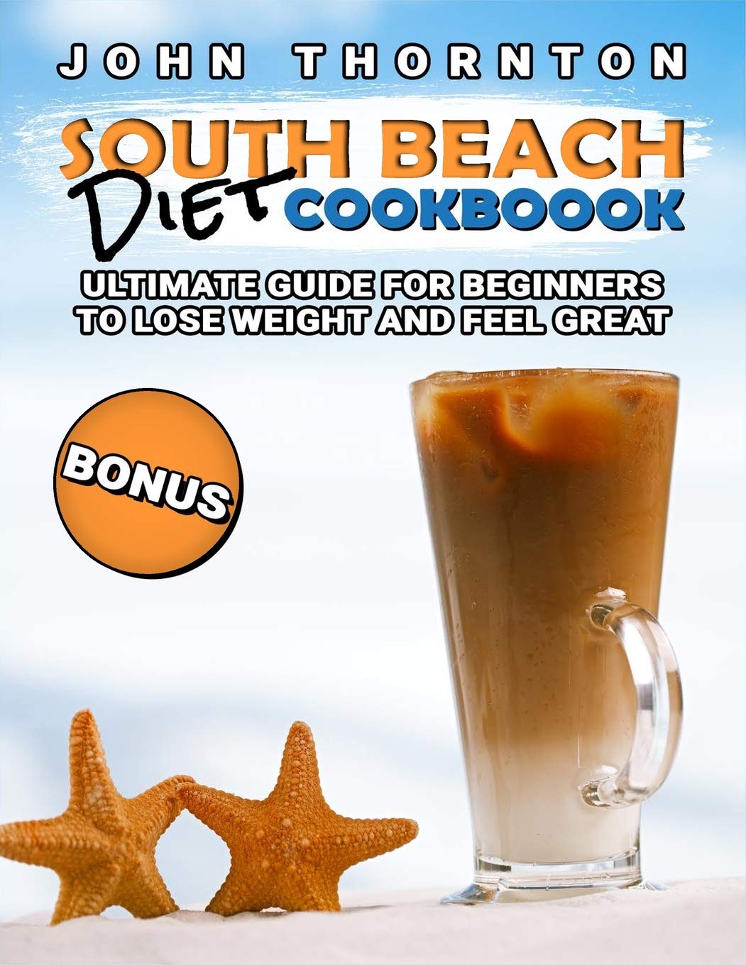 South Beach Diet Cookbook for Beginners: Lose Weight & Feel Great