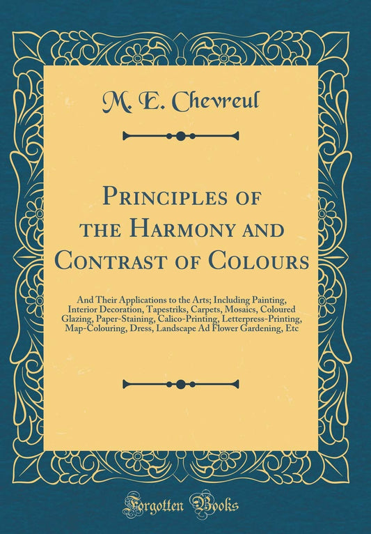 The Principles of Harmony and Contrast of Colours Explained