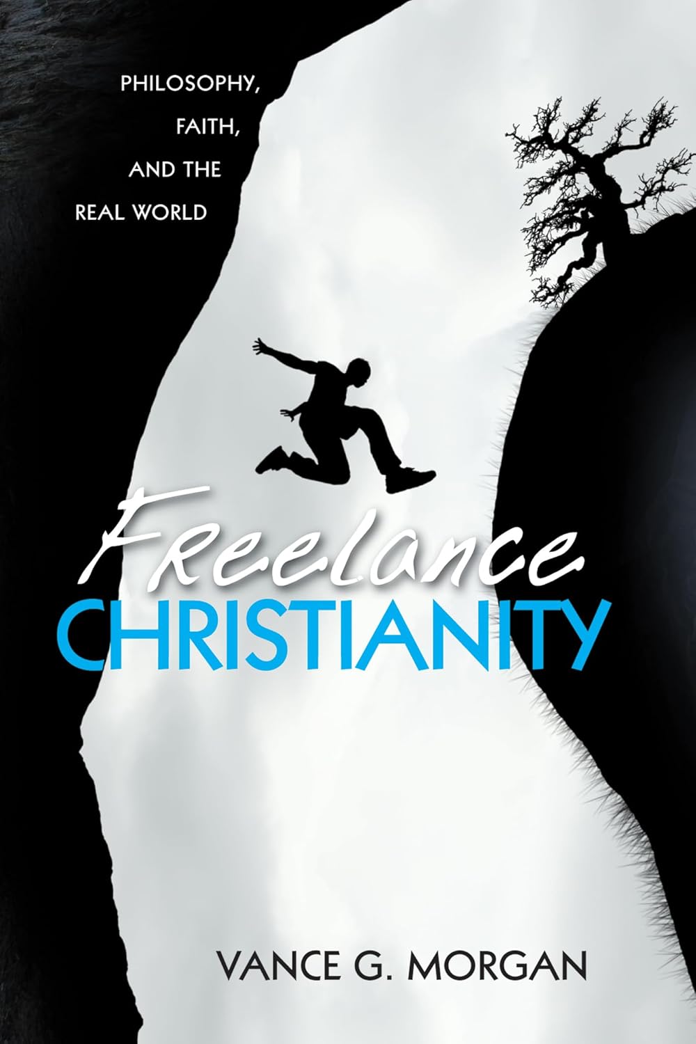 Freelance Christianity: Philosophy, Faith, and Real-World Insights