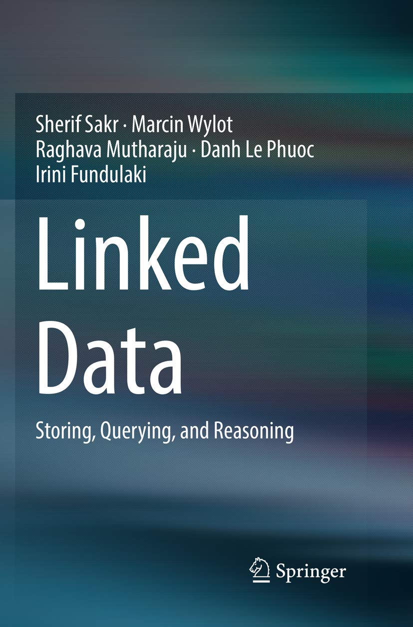 Linked Data: Storing, Querying, and Reasoning for Modern Use