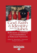 God, Faith & Identity From The Ashes - Reflections on Legacy