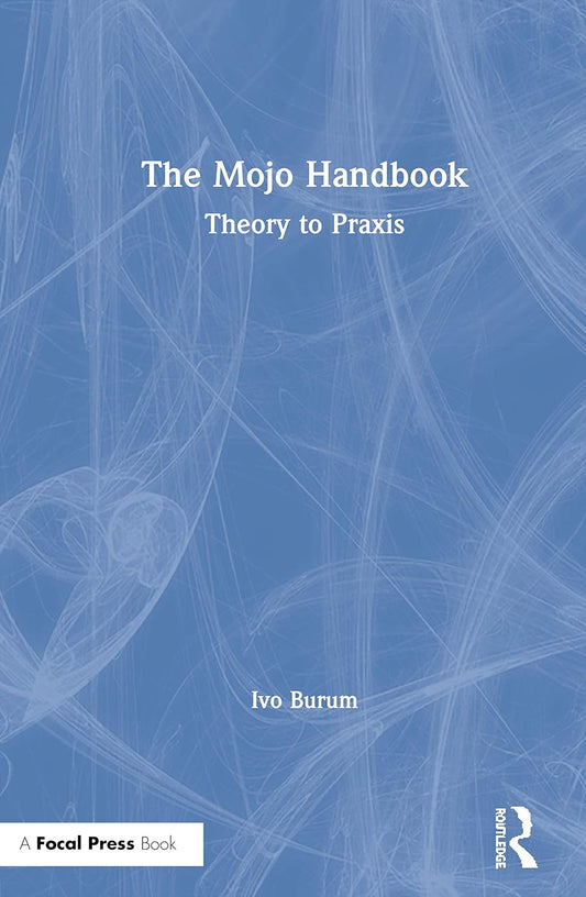 The Mojo Handbook by Ivo Burum: Unlock Your Potential