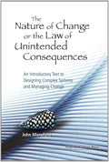 The Nature of Change or the Law of Unintended Consequences