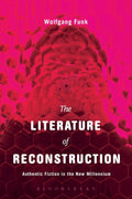 Literature of Reconstruction, The: Authentic Fiction in the New