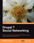 Drupal 7 Social Networking - Practical Guide to Building a Social Site