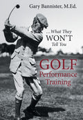 Golf Performance Training: What They Won't Tell You - Strength-Based