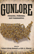 Gunlore: Firearms, Folkways, and Communities - Cultural